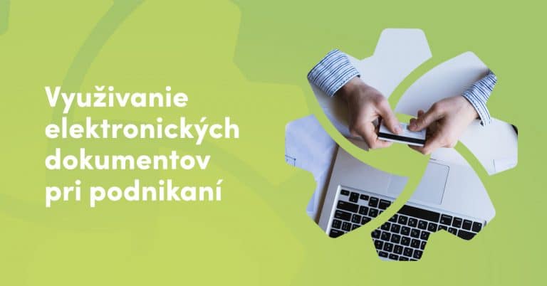 Využívanie elektronických dokumentov pri podnikaní