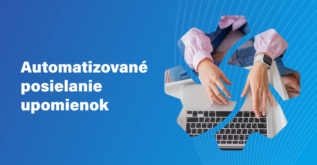 automatizovane posielanie upomienok